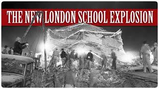 The 1937 New London School Disaster | The DEADLIEST School Disaster in U.S History