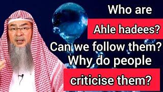 Who are Ahle hadees & can we follow them? Why do people criticise them? - Assim al hakeem