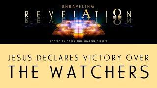 Unraveling Revelation: Jesus Declares Victory Over the Watchers!