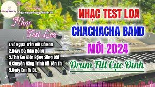 LK Hoà Tấu CHACHACHA Nhạc Test Loa Không Lời 2024 Drum Fill Cực Đỉnh | Nhạc Sống Khánh Băng