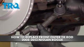 How to Replace Front Outer Tie Rod 2008-2013 Nissan Rogue