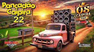 SELEÇÃO Pancadão Caipira  22 (REMIX) Os Caipira Top 2024 #oscaipiratop #modao #remixsertanejo #remix