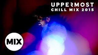 Uppermost - Chill Mix 2015