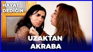 Hayat Dediğin -  Uzaktan Akraba