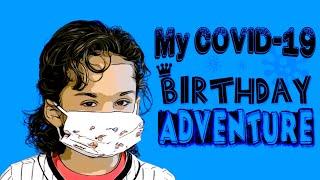 My Covid-19 Birthday Adventure - Planet Marcus Ep.  4
