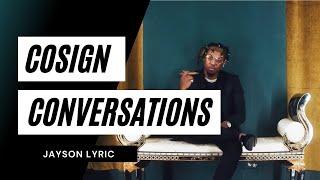 COSIGN Conversations 001: Jayson Lyric | Building His Empire Brick By Brick