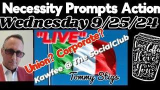 "Necessity prompts Action" Wednesday 9/25/24 LIVE "Topic TBD" Kawfee Talk W/Stigs @ The Social Club