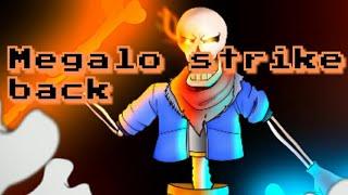 [Disbelief papyrus] Megalo strike back, phase 2,(re-extended)