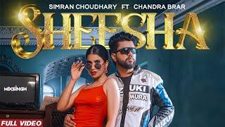 SHEESHA (Official Video) Simran Choudhary FT Chandra Brar x MixSingh | New Punjabi Songs 2024