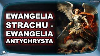 EWANGELIA STRACHU - EWANGELIA ANTYCHRYSTA