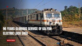 96 YEARS GLORIOUS SERVICE OF KALYAN ELECTRIC LOCO SHED