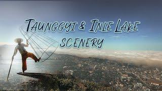 The sceneries of Taunggyi & Inle Lake | Myanmar