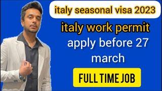 Italy seasonal visa 2023 | Italy work permit & Italy immigration