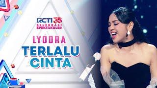 Lyodra - Terlalu Cinta | SELEBRASI SPEKTAKULER RCTI 35