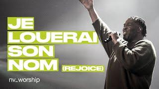 Je louerai son Nom (Rejoice) | NV Worship