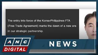 Free trade deal between PH, South Korea to take effect on Dec. 31 | ANC