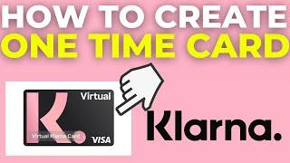 How To Create Klarna One Time Card (2025)