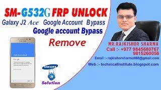 Samsung Galaxy J2 Ace G532G Gmail Bypass and Frp reset 2018 1000%