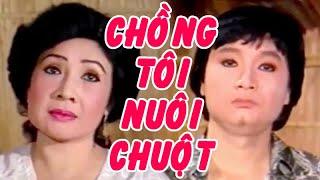 CHỒNG TÔI NUÔI CHUỘT | Cải lương Minh Vương, Lệ Thủy, Bảo Quốc, Hồng Nga CLXH | Cải Lương Tôi Yêu