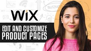 How To Edit And Customize Product Pages In Wix | Wix Customization Tutorial 2024