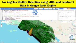 Los Angeles Wildfire Detection using VIIRS and Landsat 9 Data in Google Earth Engine