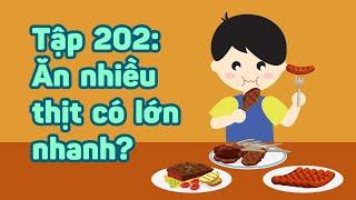 Phép màu của bé | Tập 202 - Ăn nhiều thịt có lớn nhanh?