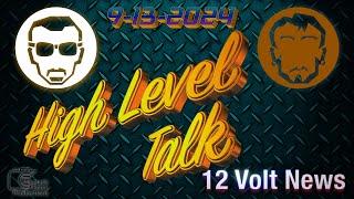 12 Volt News High Level Talk with Dean and Fernando 9-13-2024