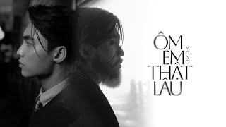MONO - 'Ôm Em Thật Lâu' (Official Music Video)