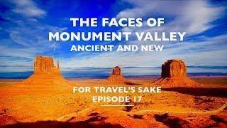 The Faces of Monument Valley, Ancient and New | For Travel's Sake: Episode 17