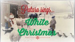 Patara sings White Christmas~