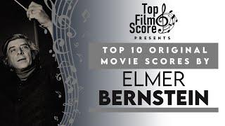 Top 10 Original Movie Scores by Elmer Bernstein | TheTopFilmScore