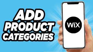 How To Add Product Categories In Wix - Quick And Easy!