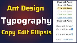 Ant Design Typography | Paragraph, Title, Text, Link | Copy, Edit and Ellipsis using Antd Typography