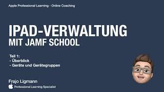 Jamf School iPad-Verwaltung Teil 1 : Überblick und Geräte