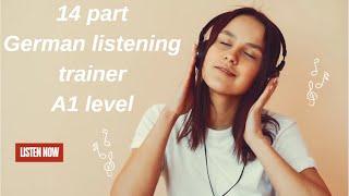 14 PART GERMAN LISTENING TRAINER А1 LEVEL LANGUAGE LESSONS  FOR BEGINNERS