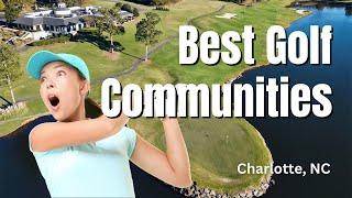 Top Charlotte Golf Communities [Piper Glen Estates & The Village of Raintree]