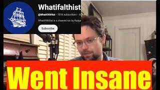 Lawyer on Whatifalthist Insane for 10 Hours on Youtube What Happened?