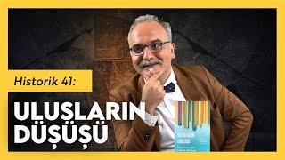 Güç, Zenginlik ve Yoksulluk: Ulusların Düşüşü / Emrah Safa Gürkan - Historik 41 w/ Uluç Emre Gürkan