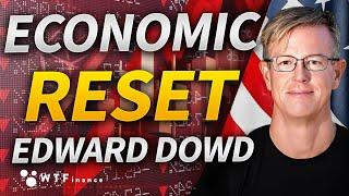 The Coming Economic Reset in 2025 with Edward Dowd