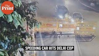 Watch: Speeding car hits traffic constable at Delhi's Connaught place