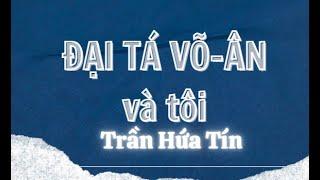 Đại tá Võ Ân và tôi - Trần Hứa Tín