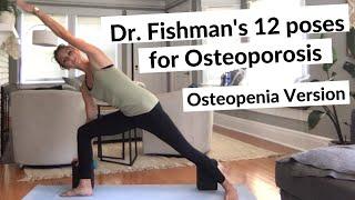 Dr. Fishman's 12 Yoga poses for Osteoporosis - Osteopenia Yoga Version for Bone Health