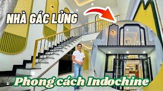 HOT! Mẫu nhà gác lửng phong cách INDOCHINE "Quá Đẹp" ở Bình Dương