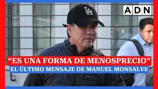  ESTE ES EL ÚLTIMO MENSAJE DE MANUEL MONSALVE tras denuncia y detención por la PDI en Viña del Mar