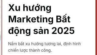 Xu Hướng Marketing Bất Động Sản 2025 | Tặng EBook AI - Cho Môi Giới BĐS