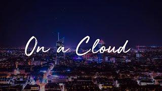 On a Cloud  - epic  indie music playlist