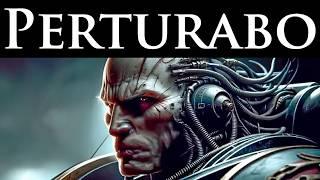 Perturabo - Smartest of Equals l Warhammer 40k Lore