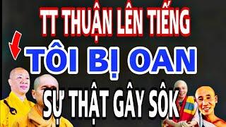 Bất Ngờ..TT Thuận Lên Tiếng TÔI BỊ OAN Sự Thật QUÁ SỐC. Lời Phật Dạy.