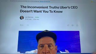 The Inconvenient Truths Uber’s CEO doesn’t want you to know. (by Len Sherman)