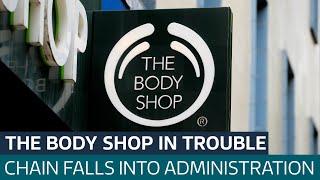 The Body Shop goes into administration leaving thousands of jobs at risk | ITV News